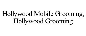 HOLLYWOOD MOBILE GROOMING, HOLLYWOOD GROOMING