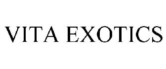 VITA EXOTICS