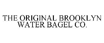 THE ORIGINAL BROOKLYN WATER BAGEL CO.