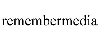 REMEMBERMEDIA