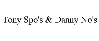 TONY SPO'S & DANNY NO'S