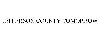 JEFFERSON COUNTY TOMORROW