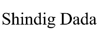 SHINDIG DADA