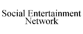 SOCIAL ENTERTAINMENT NETWORK