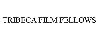 TRIBECA FILM FELLOWS