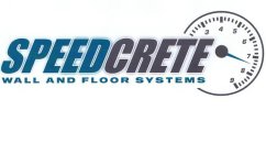 SPEEDCRETE WALL AND FLOOR SYSTEMS