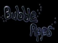 BUBBLE APPS