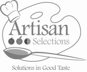 ARTISAN SELECTIONS SOLUTIONS IN GOOD TASTE