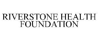 RIVERSTONE HEALTH FOUNDATION