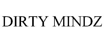 DIRTY MINDZ