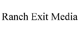 RANCH EXIT MEDIA