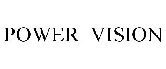 POWER VISION