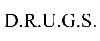 D.R.U.G.S.
