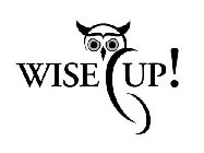 WISE UP!