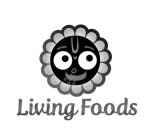 LIVING FOODS