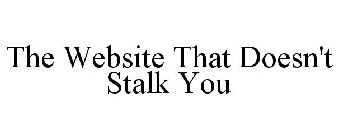 THE WEBSITE THAT DOESN'T STALK YOU