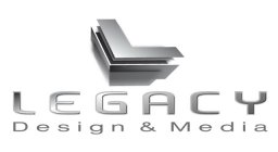 L LEGACY DESIGN & MEDIA