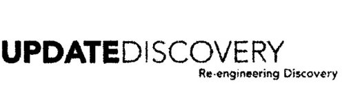 UPDATEDISCOVERY RE-ENGINEERING DISCOVERY