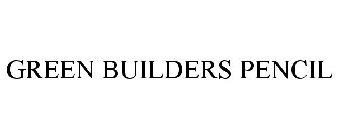 GREEN BUILDERS PENCIL