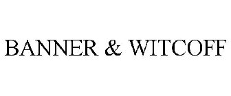 BANNER & WITCOFF