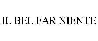 IL BEL FAR NIENTE