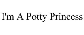 I'M A POTTY PRINCESS