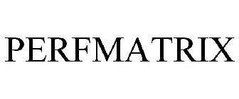 PERFMATRIX