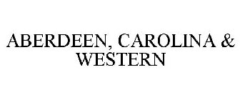 ABERDEEN, CAROLINA & WESTERN