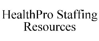 HEALTHPRO STAFFING RESOURCES