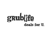 GRUBLIFE DEALS FOR U.