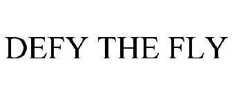 DEFY THE FLY
