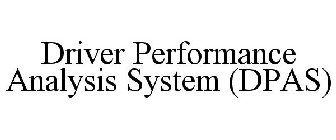 DRIVER PERFORMANCE ANALYSIS SYSTEM (DPAS)