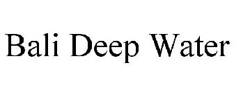 BALI DEEP WATER