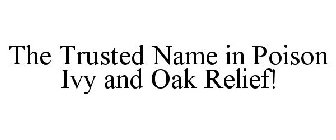 THE TRUSTED NAME IN POISON IVY AND OAK RELIEF!