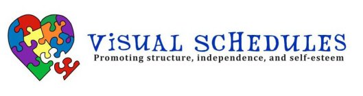 VISUAL SCHEDULES PROMOTING STRUCTURE, INDEPENDENCE, AND SELF-ESTEEM