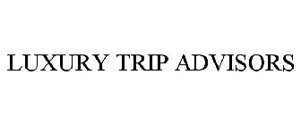 LUXURY TRIP ADVISORS