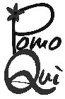 POMO QUI