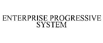 ENTERPRISE PROGRESSIVE SYSTEM