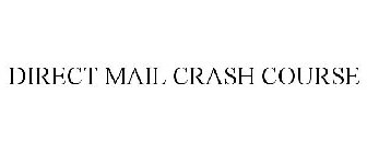 DIRECT MAIL CRASH COURSE