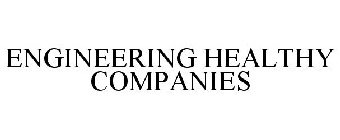 ENGINEERING HEALTHY COMPANIES