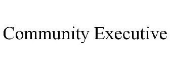 COMMUNITY EXECUTIVE