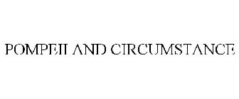 POMPEII AND CIRCUMSTANCE