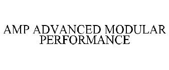 AMP ADVANCED MODULAR PERFORMANCE