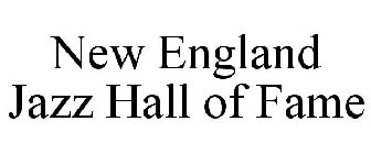 NEW ENGLAND JAZZ HALL OF FAME