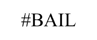 #BAIL