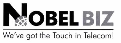 NOBEL BIZ WE'VE GOT THE TOUCH IN TELECOM!