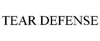 TEAR DEFENSE