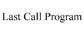 LAST CALL PROGRAM