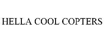 HELLA COOL COPTERS