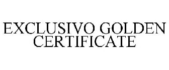 EXCLUSIVO GOLDEN CERTIFICATE